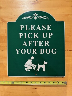Please Pick Up After Your Dog - Sign 13.5'' x 15.5''  Green w/ Beige Letters