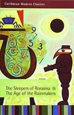 The Sleepers of Roraima & The Age of Rainmakers by Wilson Harris PAPERBACK