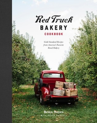 Red Truck Bakery Cookbook, Brian Noyes