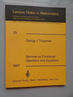 Lecture Notes in Mathematics 33 Seminar on Functional Operators and Equations Ta