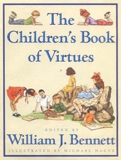 The Children's Book of Virtues - hardcover William J. Bennett|Michael Hague