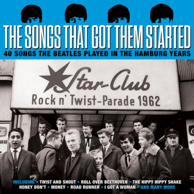 The Songs That Got Them Started - 40 Songs Beatles Played In Hamburg Years 2CD