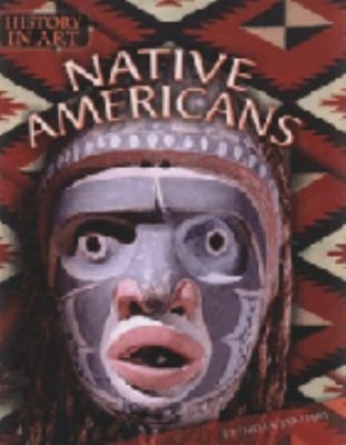 History in Art: Native Americans Hardcover Brendan January