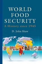 World Food Security: A History since 1945 by D. Shaw (English) Paperback Book