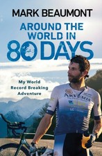 Around the World in 80 Days by Mark Beaumont (Paperback Book)