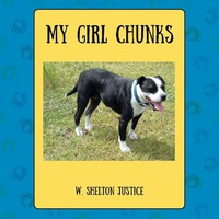 My Girl Chunks W. Shelton Justice Taschenbuch Kartoniert / Broschiert Englisch