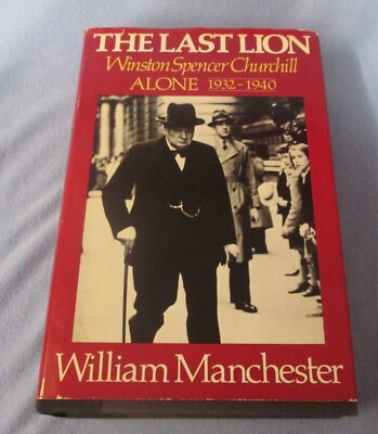 1988 HB DJ  The Last Lion: Winston Churchill: Alone 1932-1940 William Manchester