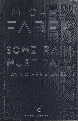 Einige Regen müssen fallen und andere Geschichten - Michel Faber - V2216794