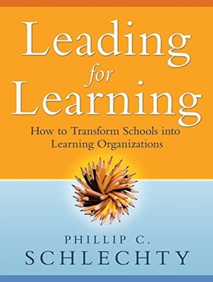 Leading for Learning: How to Transf..., Schlechty, Phil
