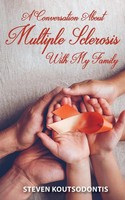 Steven Koutsodontis | A Conversation About Multiple Sclerosis With My Family