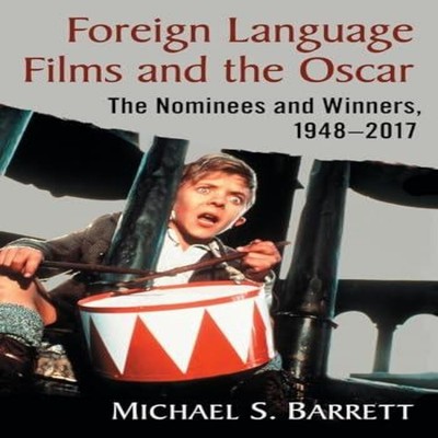 Foreign Language Films and the Oscar The Nominees and Winners 194