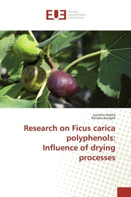 Research on Ficus carica polyphenols: Influence of drying processes Luziana Hoxh