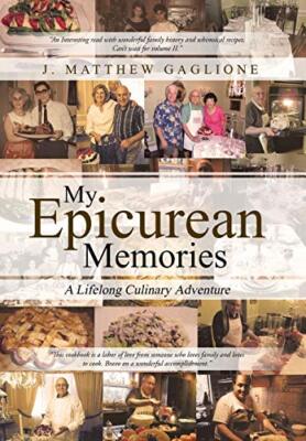 My Epicurean Memories: A Lifelong Culinary Adventure, Gaglione 9781532017384-,