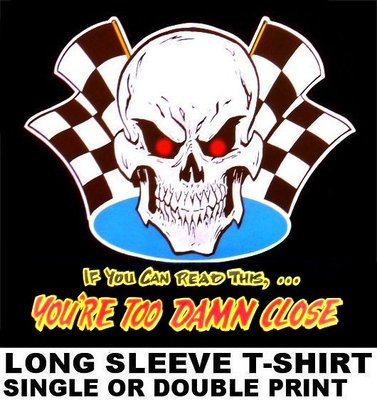 T-SHIRT YOURE TOO DAMN CLOSE OLD SCHOOL collections HOT RAT ROD OUTLAW VOITURE CLUB BIKER SKULL