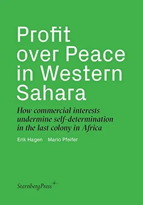 Profit over Peace in Western Sahara: How Commercial Interests Undermine Self-det