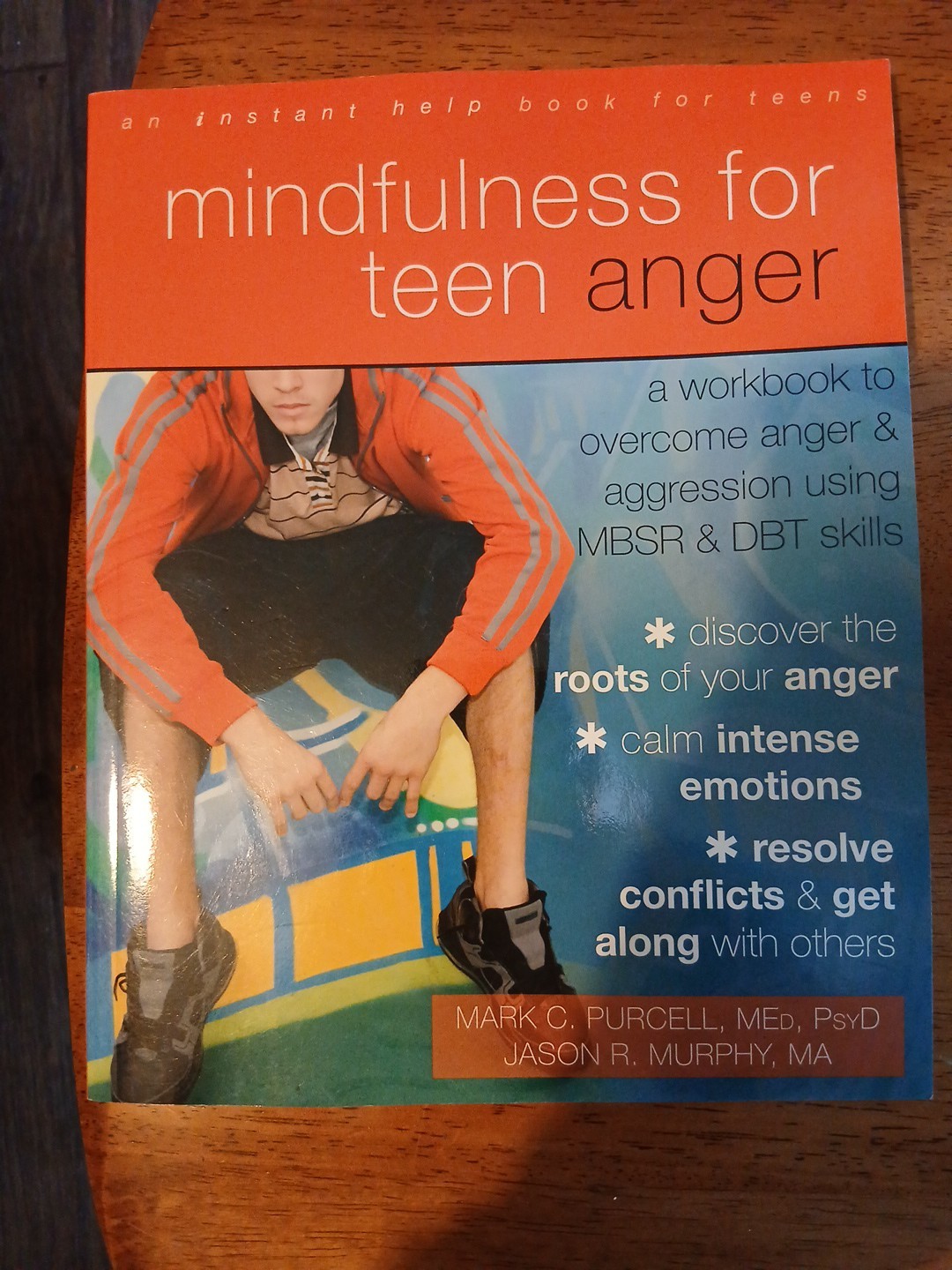Mindfulness for Teen Anger   Jason R. Murphy and Mark C. Purcell