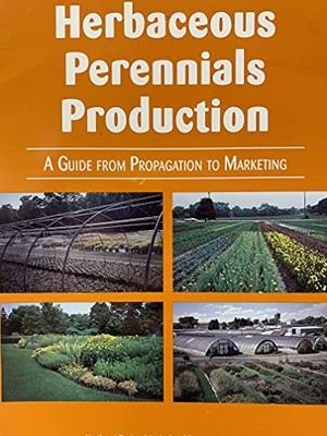 Herbaceous Perennials Production: A..., Walker, Cathlee