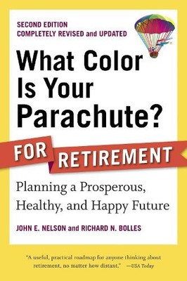 John E. Nelson Ric What Color Is Your Parachute? for Retirement,  (Taschenbuch)