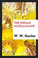 W. W. Hunter | The Indian Musalmans | Taschenbuch | Englisch (2017)
