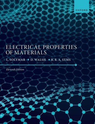 Electrical Properties of Materials | Donald Walsh, Laszlo Solymar, Richard Syms