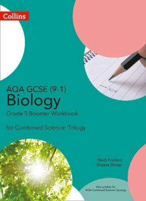 AQA GCSE Biology 9-1 for Combined Science Grade 5 Booster Workbook (GCSE Scien,