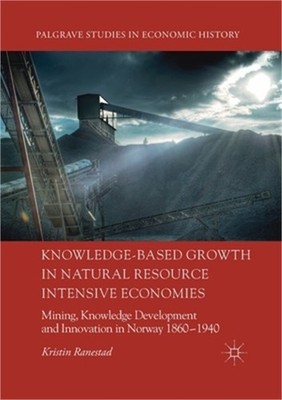 Knowledge-Based Growth in Natural Resource Intensive Economies: Mining, Knowledg