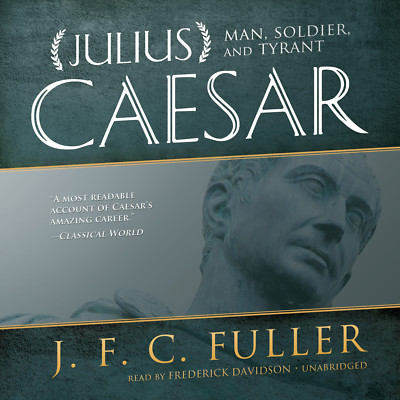 Julius Caesar by J. F. C. Fuller 2012 Unabridged CD 9781470811860