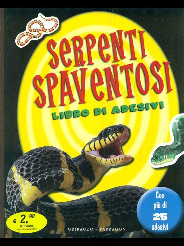 SERPENTI SPAVENTOSI. CON ADESIVI AA. VV. GRIBAUDO 2009 \