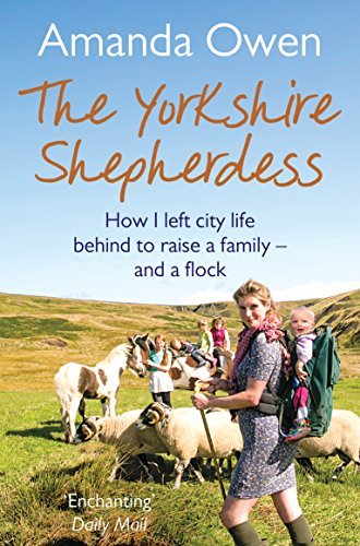 The Yorkshire Shepherdess By Amanda Owen. 9781447251781