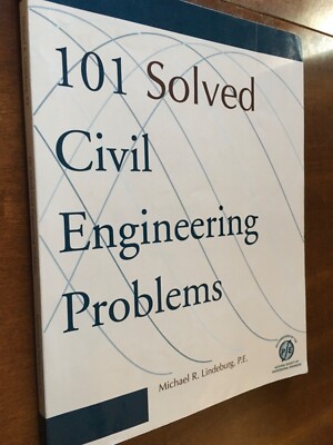 One Hundred and One Solved Civil Engineering Problems by Michael R. Lindeburg...
