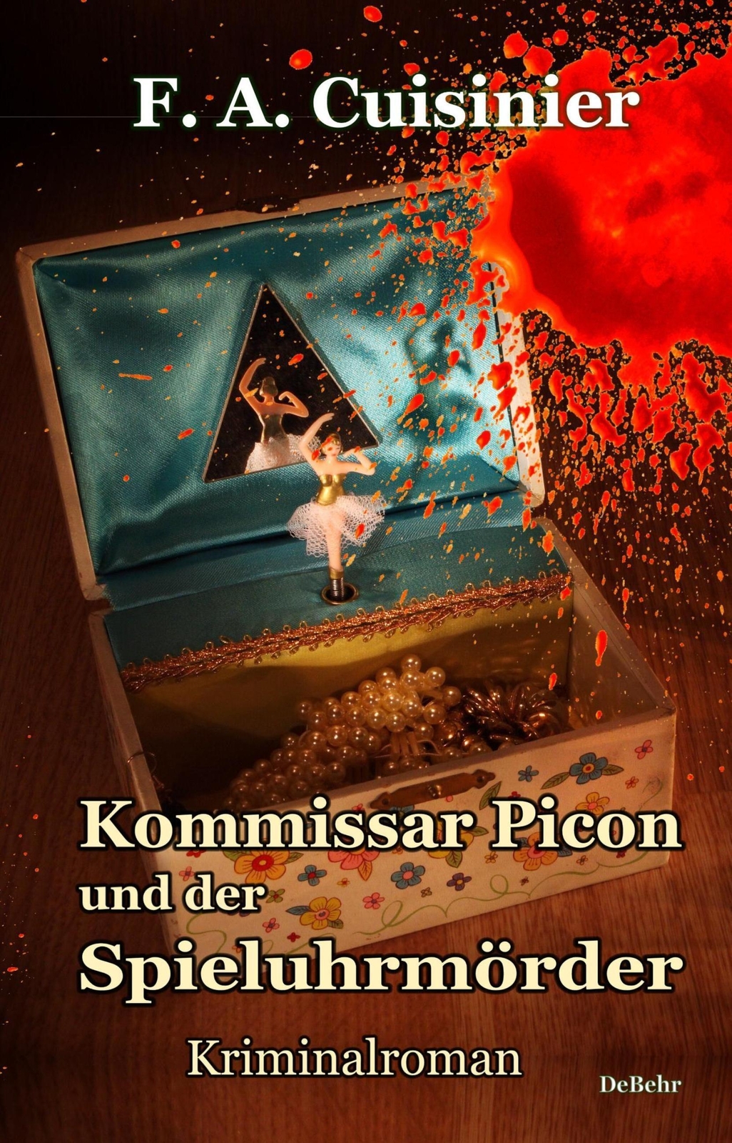 Kommissar Picon Und Der Spieluhrmörder F A Cuisinier