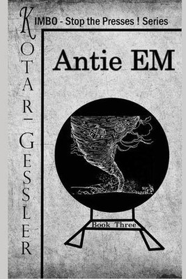 Antie EM: The Kimbo - Stop the Presses! - Series Book Three by J.E. Gessler (Eng