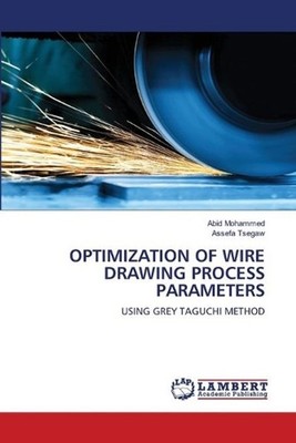 Optimization of Wire Drawing Process Parameters by Abid Mohammed (English) Paper