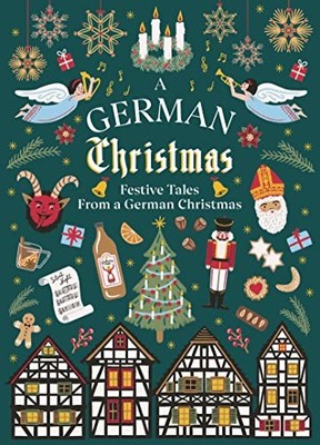 A German Christmas: Festive Tales From Berlin t, Grimm, Stamm, Hoffmann, Sut=-