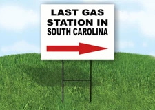 SOUTH CAROLINA LAST GAS STATION RIGHT ARROW Yard Sign w Stand LAWN SIGN Single