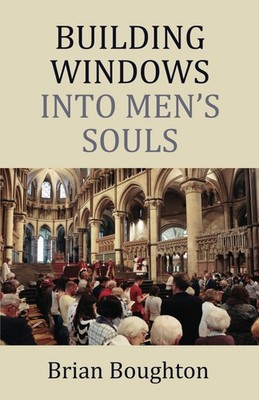 BUILDING WINDOWS INTO MEN S SOULS,Boughton, Brian Brian Boughton