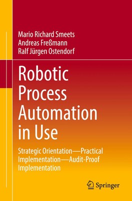 Mario Richard Smeets (u. a.) | Robotic Process Automation in Use | Taschenbuch
