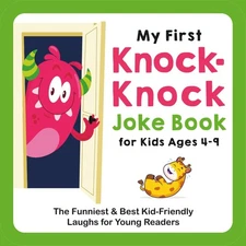 My First Knock-Knock Joke Book for Kids Ages 4-9: The Funniest & Best Kid-Friend