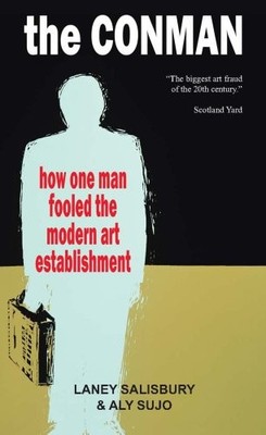 The Conman: How One Man Fooled Britain's Modern-Art Establishmen