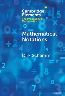 Mathematical Notations by Dirk Schlimm Hardcover Book