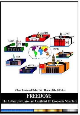 Freedom: The Authorized Universal Capitalist ltd Economic Structure by Olson Twa