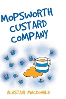 Alastair Macdonald | Mopsworth Custard Company | Buch | Englisch (2022)