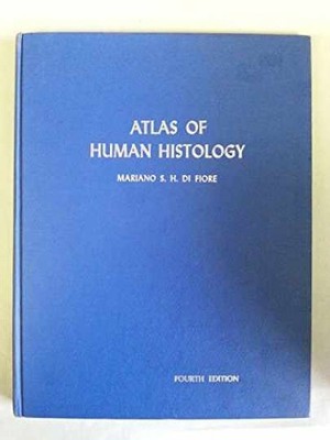 Atlas of Human Histology - Hardcover, by Mariano S.H.Di Fiore - Acceptable