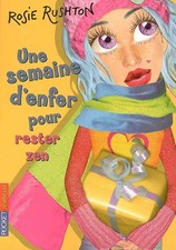 HÖLLENWOCHE, UM ZEN ZU BLEIBEN, ROSIE RUSHTON und LESLIE BOITELLE