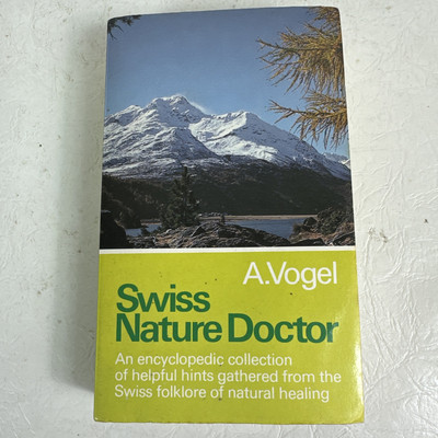 Swiss Nature Doctor: An Encyclopedic Collection Of Helpful Hints A Vogel 1980