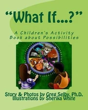 "What If...?": A Children's Book To Read, Draw and Color by Dr Gregory Vincent S