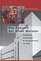 Die Zukunft Der Alten Meister: Perspektiven Und Konzepte FüR Das Kunstmuseu ...