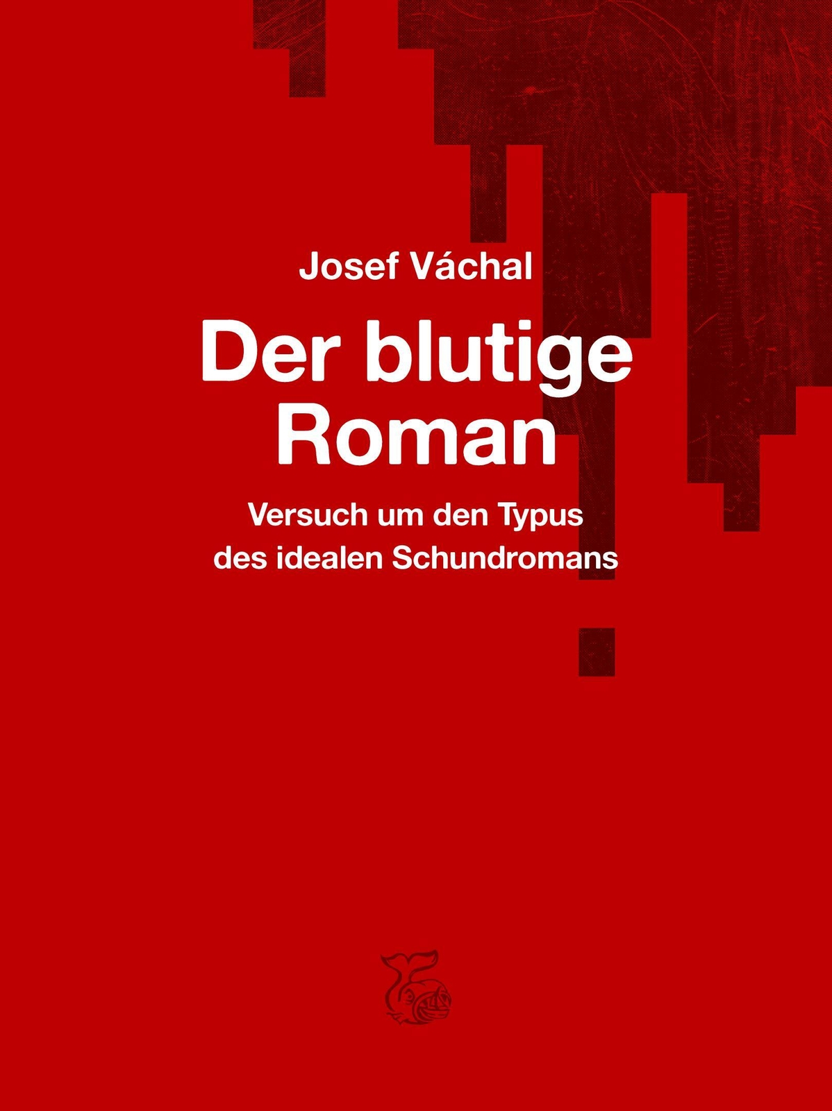 Thumbnail - Der Blutige Roman | Versuch Um Den Typus Des Idealen Schundromans |