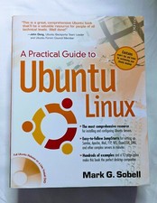 A Practical Guide to Ubuntu Linux by Mark G. Sobell 2007, Trade Paperback /...