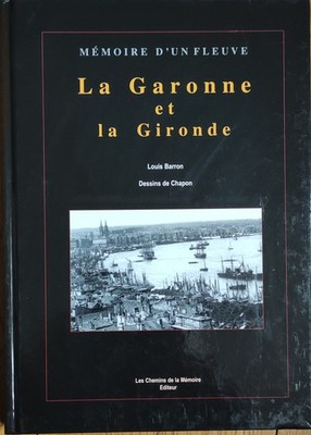 La Garonne et la Gironde. Buch von L. Barron - Toulouse Cahors Bordeaux Memoiren